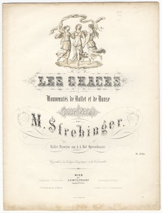 Item #14148 Les Graces Nouvenutés de Ballet et de Danse pour piano. Matthias fl. 1850 STREBINGER