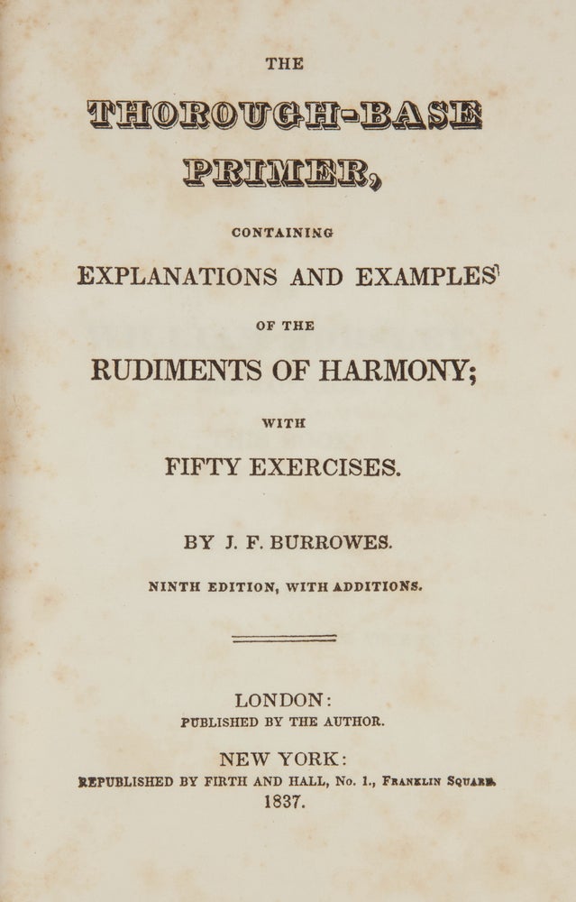 Item #15784 The Thorough-Base Primer, containing Explanations and Examples of the Rudiments of Harmony; with Fifty Exercises ... Ninth Edition, with Additions. BURROWES, ohn, reckleton.