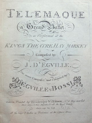 Item #18864 Telemaque a Grand Ballet as Performed at the Kings Theatre Hay-Market Composed by....
