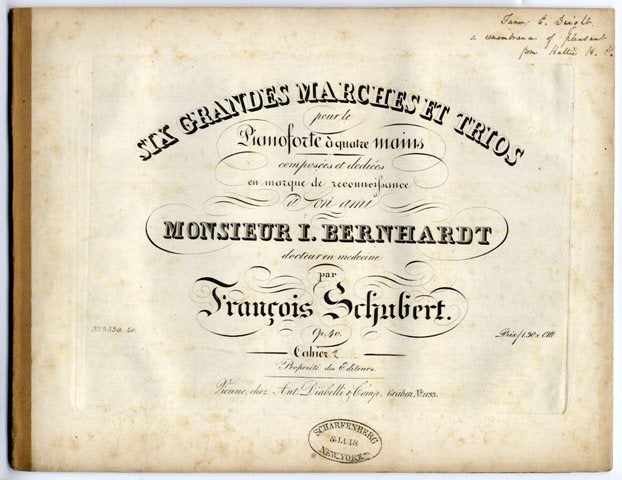Item #21060 [D. 819]. Six Grandes Marches et Trios pour le Pianoforte à quatre mains composé et dediées en marque de reconnaissance à son ami Monsieur I. Bernhardt ... Op. 40. Cahier [1-2]. Franz SCHUBERT.