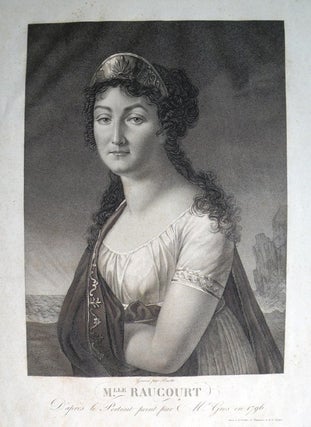 Item #21336 Mlle. Raucourt D'après le Portrait peint par Mr. Gros en 1796... Gravée par Ruotte....