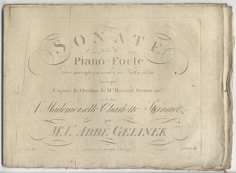 Item #21942 [Op. 52]. Sonate pour le Piano-Forte avec accompagnement d'un Violon oblige arrangée d'aprés le Quatuor de Mr. Haensel... et dediée A Mademoiselle Charlottye Steinmetz. [Parts]. Josef GELINEK.