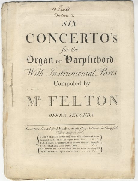 Item #22216 [Op. 2]. Six Concerto's[!] for the Organ or Harpsichord With Instrumental Parts... Opera Seconda. [Parts for Violin II, Viola, Violoncello, Basso and Oboe II]. William FELTON.