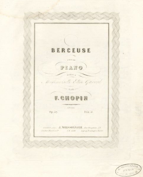 Item #23126 [Op. 57]. Berceuse pour le piano dédiée à Mademoiselle Elise Gavard ... Op. 57. Frédéric CHOPIN.