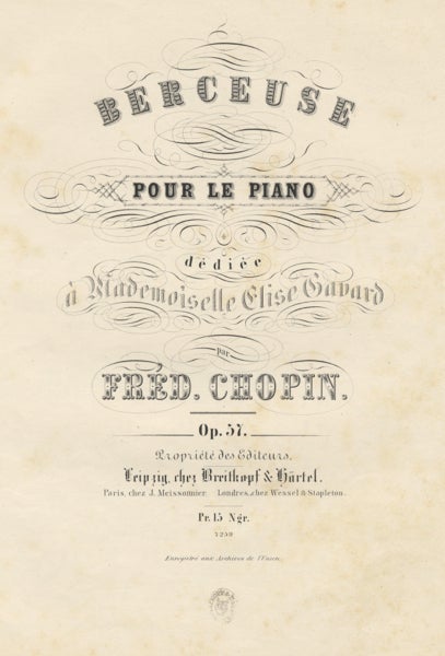 Item #23128 [Op. 57]. Berceuse pour le piano dédiée à Mademoiselle Elise Gavard ... Op. 57. Frédéric CHOPIN.