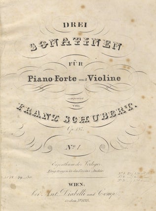 Item #23491 [D. 384]. Drei Sonatinen für Piano-Forte und Violine componirt ... Op. 137. Franz...