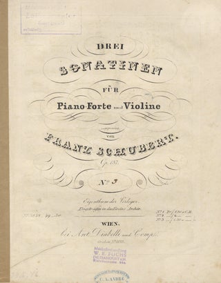 Item #23493 [D. 408]. Drei Sonatinen für Piano-Forte und Violine componirt ... Op. 137. Franz...