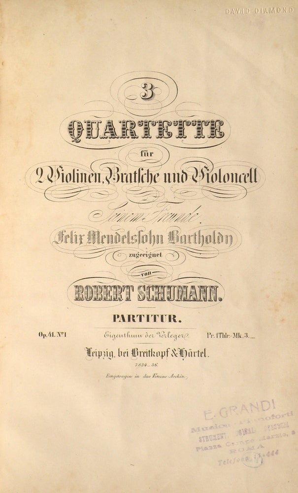 Item #24095 [Op. 41, no. 1]. 3 Quartette für 2 Violinen, Bratsche und Violoncell Seinem Freunde Felix Mendelssohn Bartholdy zugeeignet... Partitur. Op. 41 No. 1... Pr. 1 Thlr. - Mk. 3. [Full score]. Robert SCHUMANN.