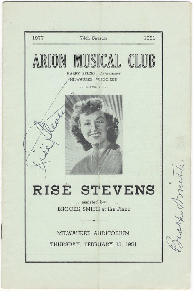 Item #24417 Signed program for a recital of songs, arias, and piano music with Brooks Smith at the piano, Arion Musical Club, Milwaukee, February 15, 1951 featuring works of Mozart, Handel, Wolf, Brahms, Dohnanyi, Britten, Bizet, and others. Risë STEVENS.