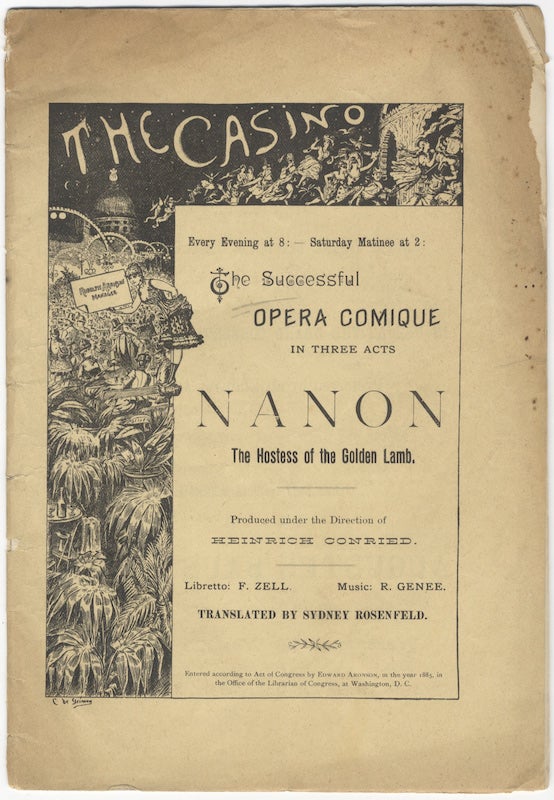Item #24423 Nanon the Hostess of the Golden Lamb ... The Successful Opera Comique in Three Acts ... Produced under the Direction of Heinrich Conried. Libretto: F. Zell. Music: R. Genee. Heinrich fl. ca. 1900 CONRIED.