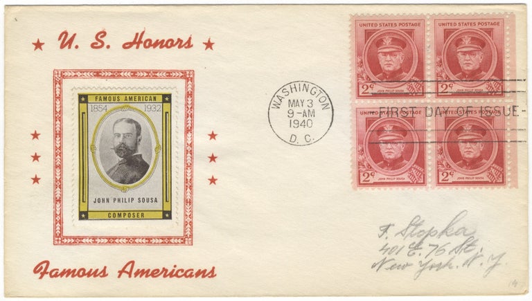 Item #24458 First Day of Issue envelope with portrait stamp of Sousa within decorative border and "U.S. Honors Famous Americans" printed in red at left, with block of four 2-cent commemorative postal stamps, postmarked Washington, D.C., May 3, 1940 and "First Day of Issue" John Philip SOUSA.