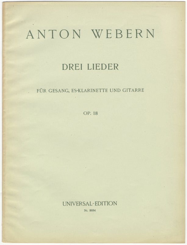 Item #24490 [Op. 18]. Drei Lieder für Gesang, Es-Klarinette und Gitarre Op. 18 [Score]. Anton WEBERN.