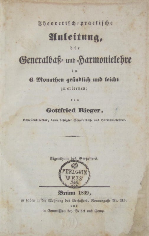 Item #24961 Theoretisch-practische Anleitung die Generalbaß- und Harmonielehre in 6 Monathen gründlich und leicht zu erlernen. Gottfried RIEGER.
