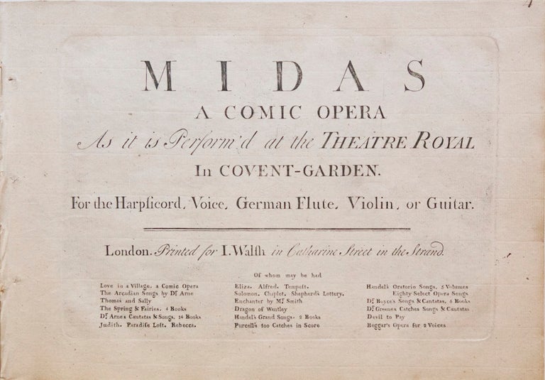Item #25276 Midas A Comic Opera As it is Perform'd at the Theatre Royal In Covent-Garden. For the Harpsicord[!], Voice, German Flute, Violin, or Guitar. [Piano-vocal score; excerpts]. Kane ? O'HARA.