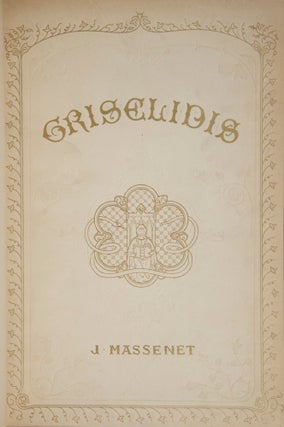 Item #25633 Grisélidis Conte lyrique en 3 Actes, avec un Prologue Poème de Armand Silvestre et...