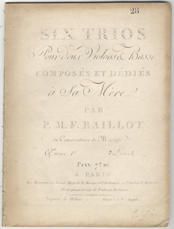 Item #25651 [Op. 1, no. 4-6]. Six Trios Pour Deux Violons & Basse Composées et Dédiés à Sa Mère... Œuvre 1er Livre [2] Prix 7 livres 10 s[olidus]. [Parts]. Pierre Marie François BAILLOT.