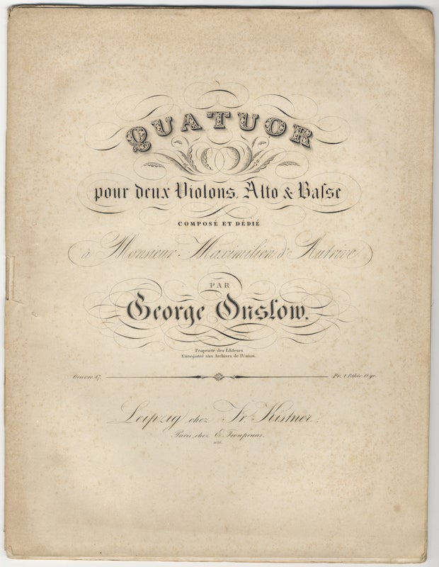 Item #25810 [Op. 47]. Quatuor pour deux Violons, Alto & Basse composé et dédie à Monsieur Maximilien d'Autrive... Oeuvre 47. Pr. 1 Rthlr. 12 gr. [Parts]. George ONSLOW.