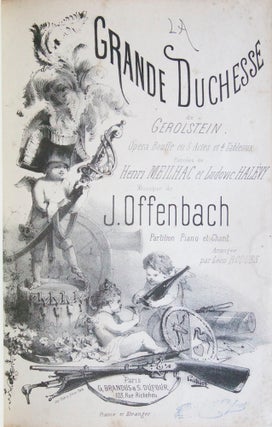 Item #25833 La Grande Duchesse de Gerolstein. Opéra Bouffe en 3 Actes et 4 Tableaux. Paroles de...