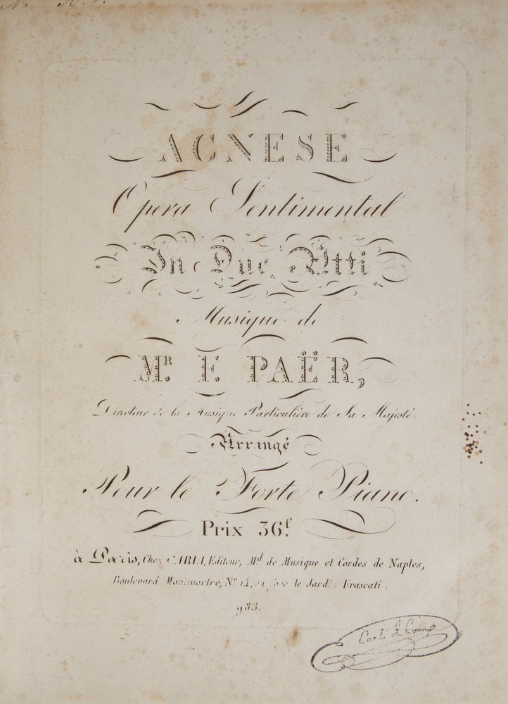 Item #25860 Agnese Opera Sentimental In Due Atti ... Arrangé Pour le Forte Piano. Prix 36f ... 983. [Piano-vocal score]. Ferdinando PAER.