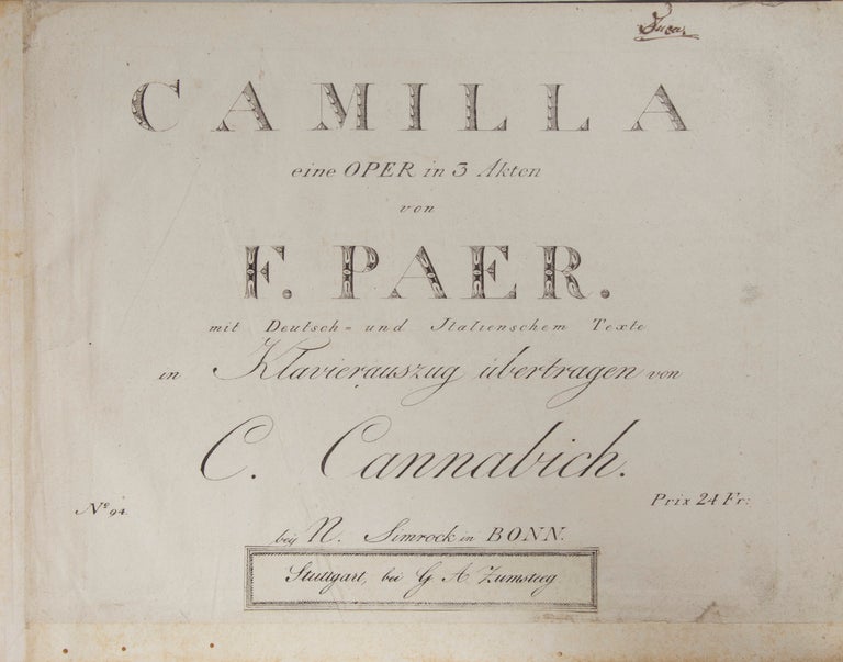 Item #25861 Camilla eine Oper in 3 Akten... mit Deutsch=und Italienischem Texte in Klavierauszug übertragen von C. Cannabich. No. 94. Prix 24 Fr: [Piano-vocal score]. Ferdinando PAER.