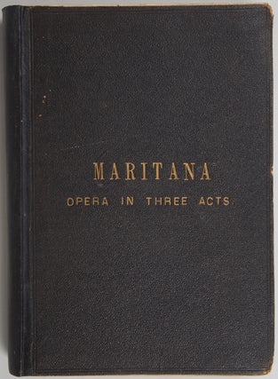 Maritana Opera in Three Acts, with New Recitatives by Tito Mattei, Written by Edward Fitzball. Italian Version by Sigr. Zaffira... In Paper Covers. 5/= Bound 7/6. [Piano-vocal score]