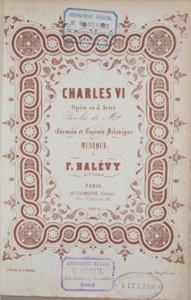 Item #26224 Charles VI Opéra en 5 Actes Paroles de Mrs Germain et Casimir Delavigne. Fromental...