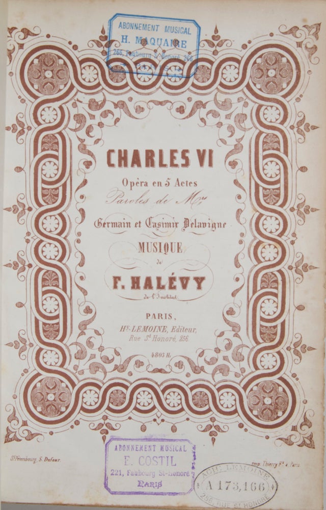 Item #26224 Charles VI Opéra en 5 Actes Paroles de Mrs Germain et Casimir Delavigne. [Piano-vocal score]. Fromental HALÉVY.