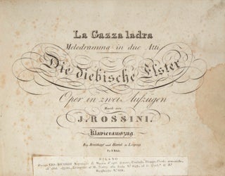 Item #26306 La Gazza Ladra Melodramma in due Atti. Die diebische Elster Oper in zwei Aufzügen...