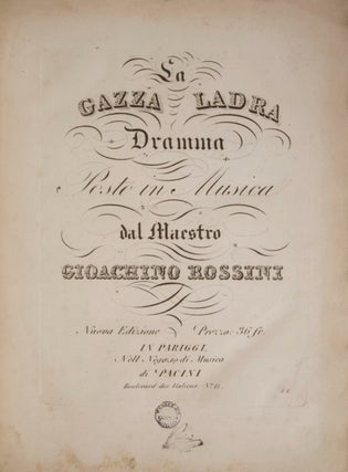 Item #26409 La Gazza Ladra Dramma... Nuova Edizione Prezzo: 36 fr. [Piano-vocal score]. Gioachino...