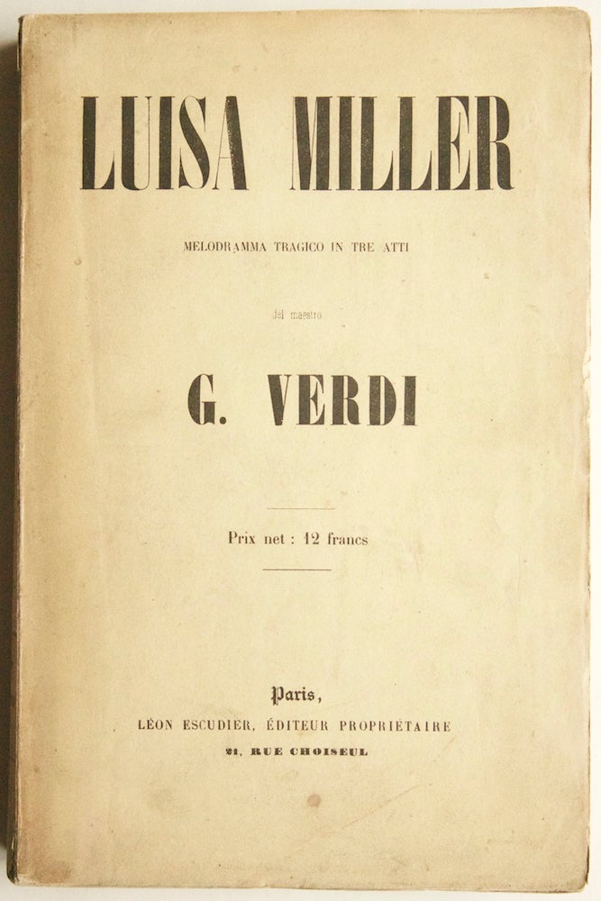 Item #26654 Luisa Miller Melodramma tragico in tre atti di S. Cammarano... Prix 12F. Net. [Piano-vocal score]. Giuseppe VERDI.