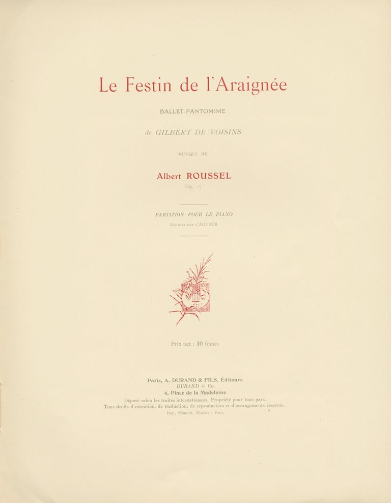 Item #26710 [Op. 17]. Le Festin de l'Araignée Ballet-Pantomime de Gilbert de Voisins... Op. 17 Partition pour le Piano Réduit par l'Auteur Prix net: 10 francs. [Piano score]. Albert ROUSSEL.