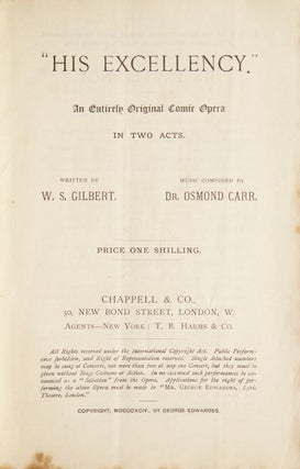 Item #26766 His Excellency. An Entirely Original Comic Opera in Two Acts. Written by W.S. Gilbert...