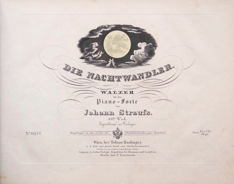 Item #26800 Die Nachtwandler. Walzer für das Piano-Forte... 88tes Werk. Preis 45 x C.M./12 gr. Johann STRAUSS, Sr.