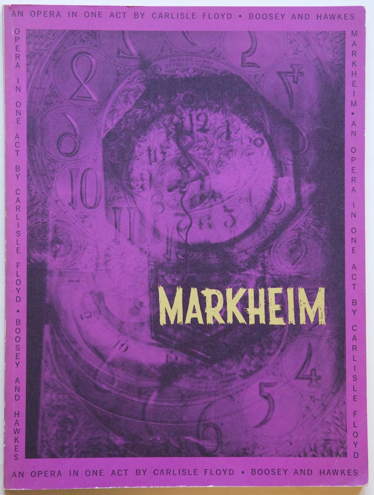 Item #27247 Markheim an opera in one act dramatization and text by the composer after the story of Robert Louis Stevenson Vocal Score by the Composer. [Piano-vocal score]. Carlisle b. 1926 FLOYD.