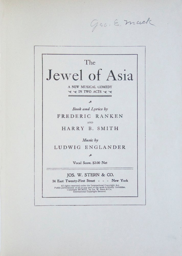 Item #27275 The Jewel of Asia A New Musical Comedy in Two Acts Book and Lyrics by Frederic Ranken and Harry B. Smith. [Piano-vocal score]. Ludwig ENGLANDER.