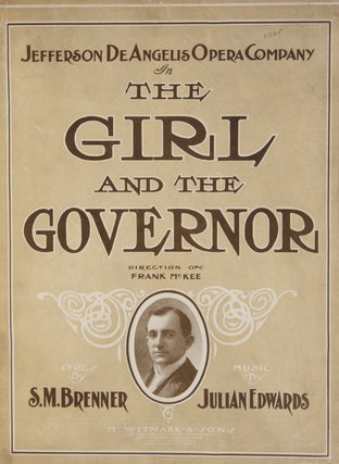 Item #27616 The Girl and the Governor Under the Direction of Frank McKee Book & Lyrics by S. M....