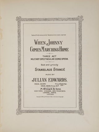 Item #27618 When Johnny Comes Marching Home Three Act Military Spectacular Comic Opera Book and....