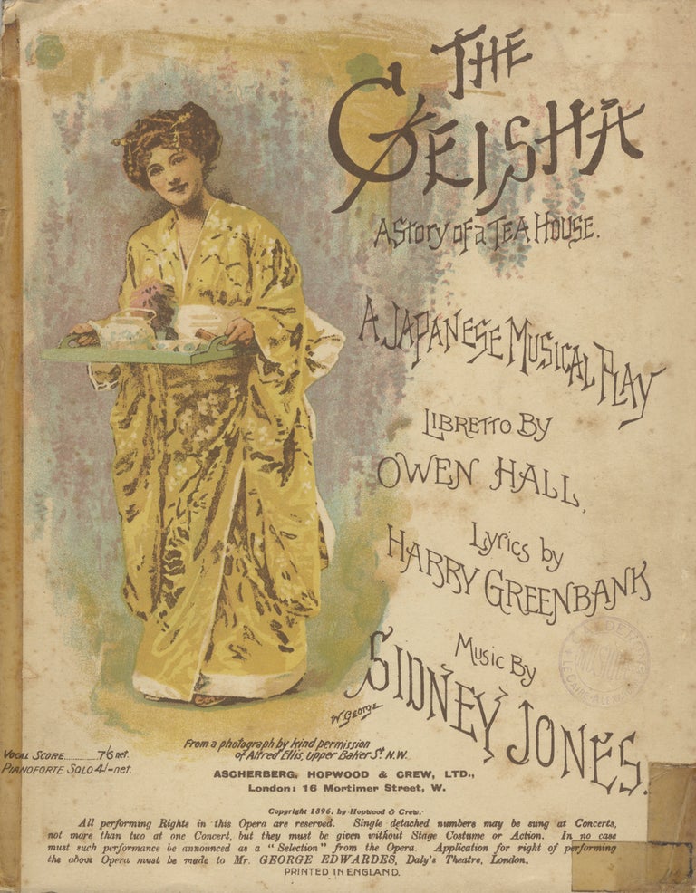 Item #27713 The Geisha. A Story of a Tea House. A Japanese Musical Play in Two Acts Libretto by Owen Hall. Lyrics by Harry Greenbank. [Piano-vocal score]. Sidney JONES.