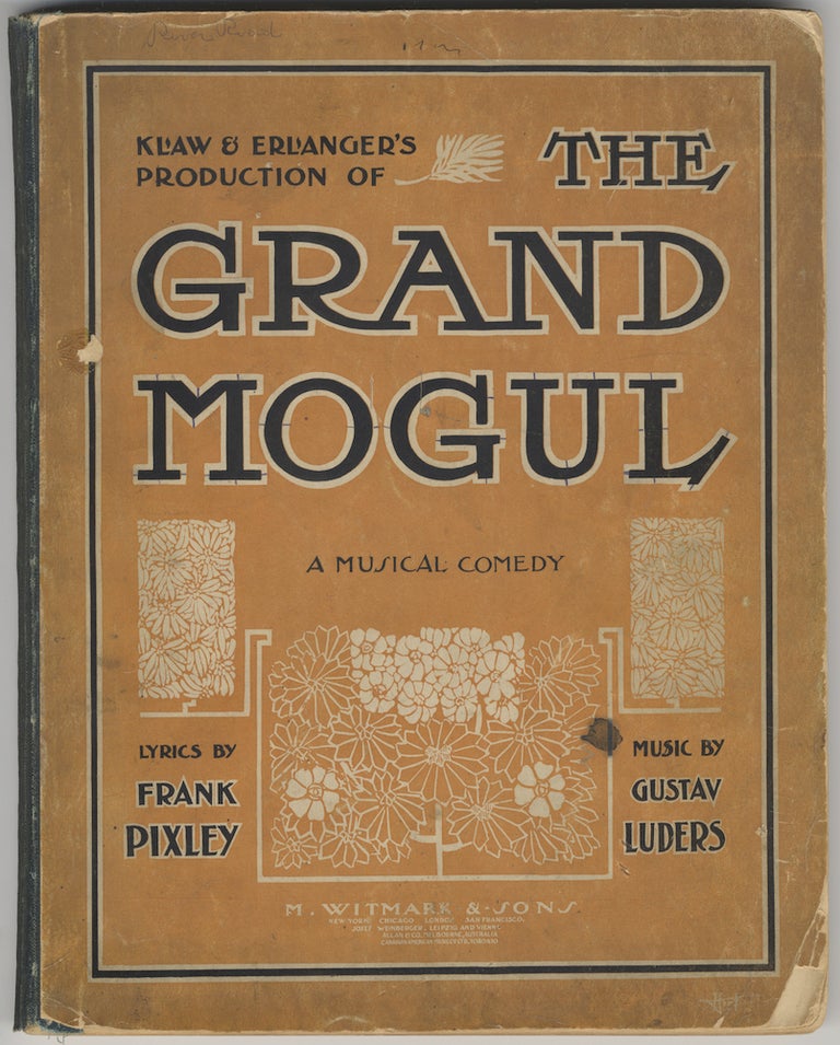 Item #27741 The Grand Mogul A Musical Comedy Book & Lyrics by Frank Pixley. [Piano-vocal score]. Gustav LUDERS.