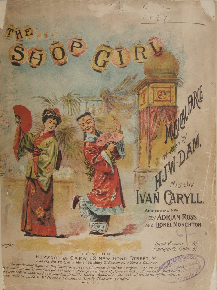 Item #27826 The Shop Girl Musical Farce. Words by H. J. W. Dam.... Additional Numbers by Adrian Ross & Lionel Monckton. [Piano-vocal score]. Ivan CARYLL.