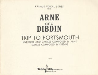 Item #27840 Trip to Portsmouth (Overture and Dances Composed by Arne; Songs Composed by Dibdin)....