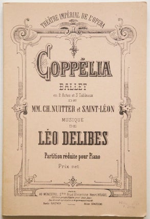 Item #27855 Coppélia ou La Fille aux Yeux d'Émail Ballet en 2 Actes et 3. Léo DELIBES