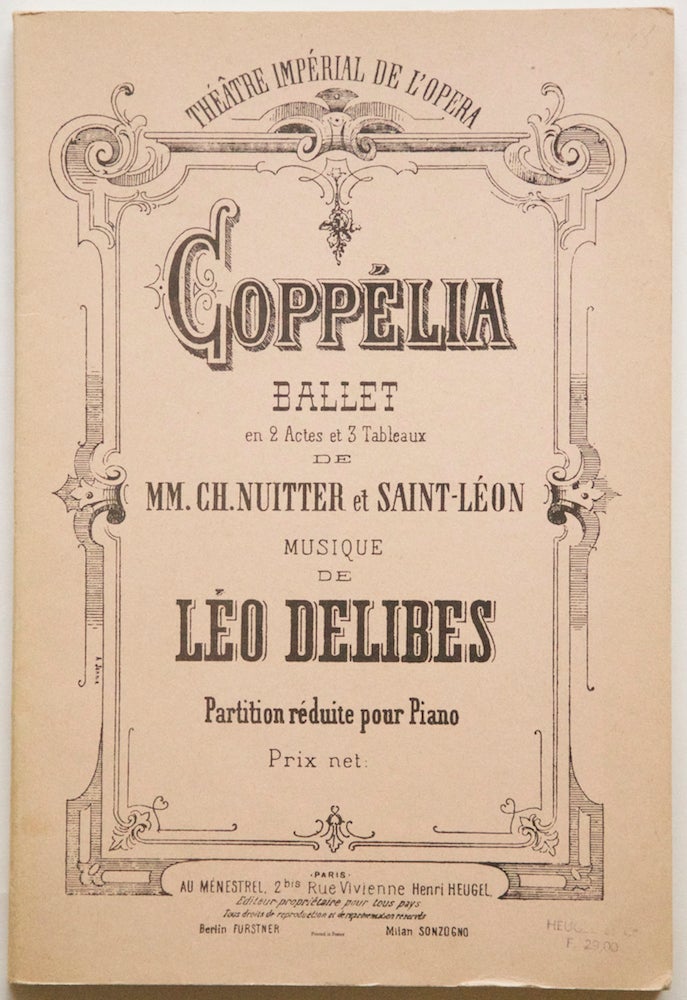 Item #27855 Coppélia ou La Fille aux Yeux d'Émail Ballet en 2 Actes et 3 Tableaux de MM Ch. Nuitter et Saint-Léon ... Partition réduite pour piano. Léo DELIBES.