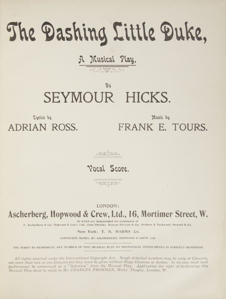 Item #27875 The Dashing Little Duke, A Musical Play, by Seymour Hicks. Lyrics by Adrian Ross. [Piano-vocal score]. Frank Edward TOURS.