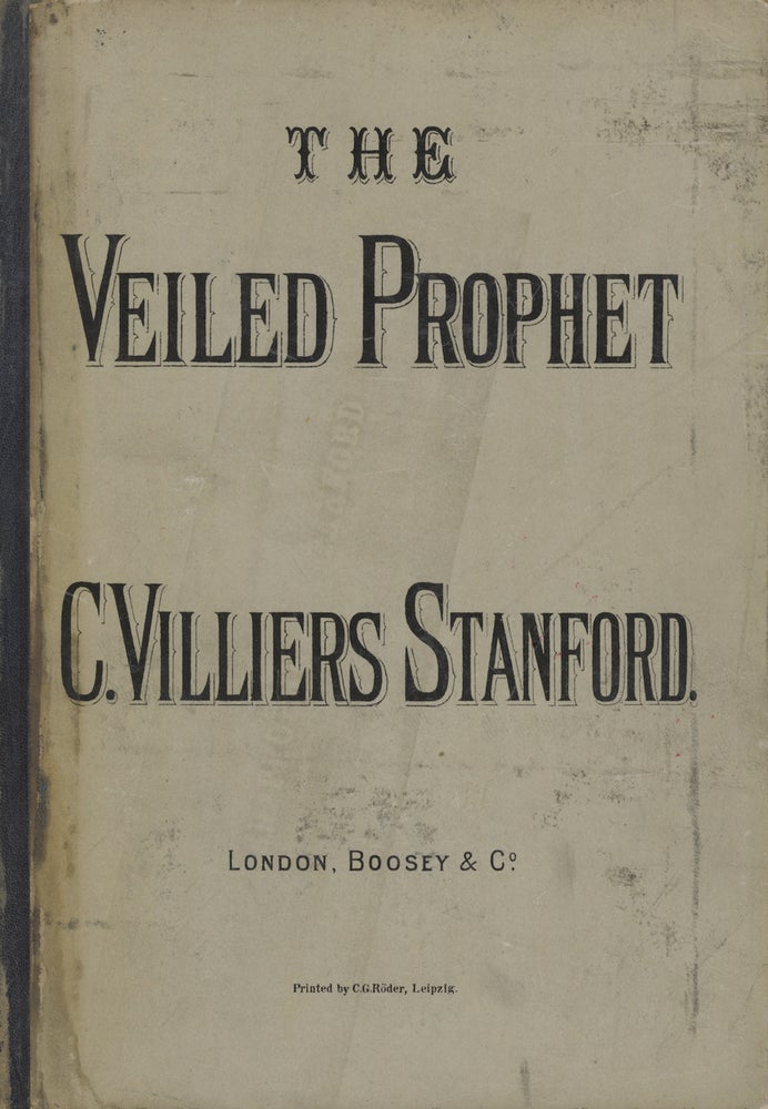 Item #27884 The Veiled Prophet (Il Profeta Velato) Romantic Opera in three Acts. Written by W. Barclay Squire and translated into Italian by G. Mazzucato. [Piano-vocal score]. Charles Villiers STANFORD.