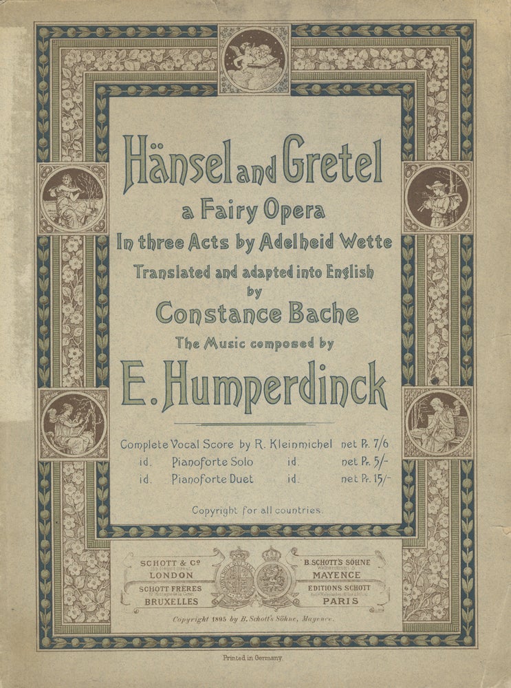 Item #27886 Hänsel and Gretel a Fairy Opera In three Acts by Adelheid Wette Translated and adapted into English by Constance Bache. [Piano-vocal score]. Engelbert HUMPERDINCK.