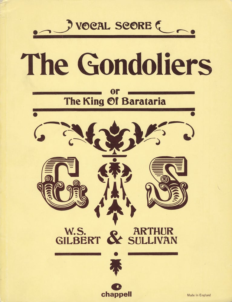 Item #27923 The Gondoliers; or, The King of Barataria. By W. S. Gilbert and Arthur Sullivan. [Piano-vocal score]. Arthur SULLIVAN.