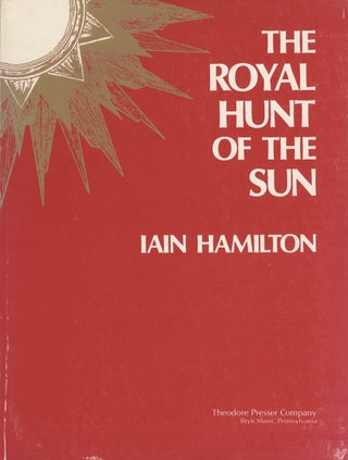 Item #27942 The Royal Hunt of the Sun An Opera in Two Acts ... Libretto. Iain HAMILTON