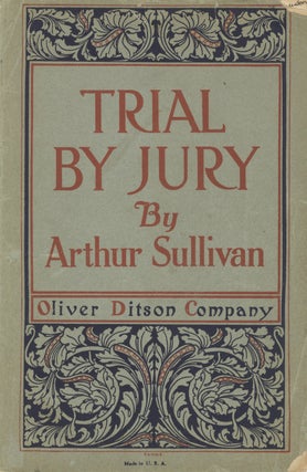 Item #27965 Trial by Jury A Dramatic Cantata The Book by W. S. Gilbert. [Piano-vocal score]....