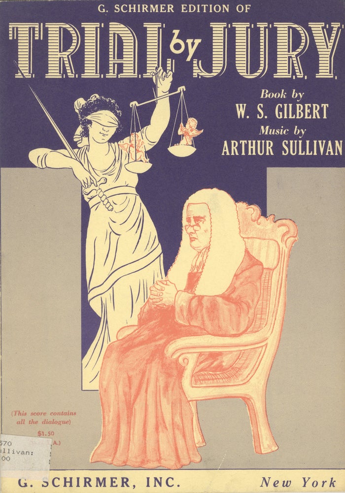 Item #27966 Trial by Jury Book by W. S. Gilbert ... Authentic Version Edited by Bryceson Treharne This score contains all the dialogue. In several places the Editor has suggested alternative choral parts for high-school or other amateur groups. [Piano-vocal score]. Arthur SULLIVAN.